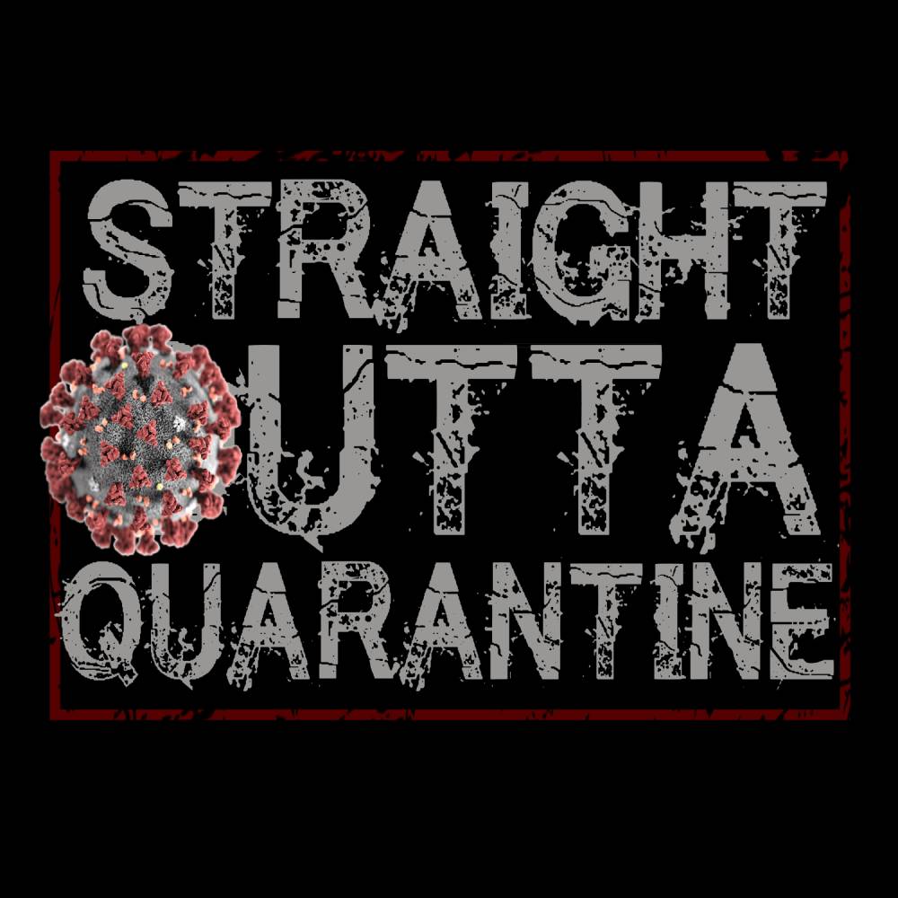 Straight Outta Quarantine