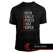 Truth Upsets Shirt