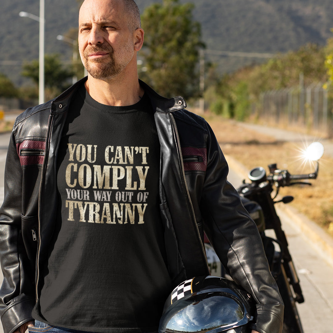 You Can't Comply Shirt