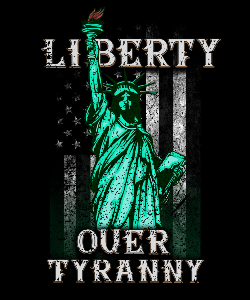 Liberty Over Tyranny