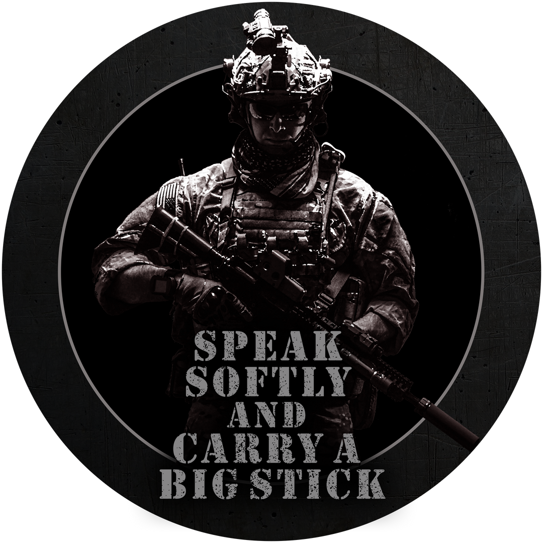 SPEAK SOFTLY AND CARRY A BIG STICK DECAL 12/24 Inches